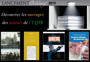 Lancement collectif 2015 – Découvrez les ouvrages des auteurs de l’UQTR