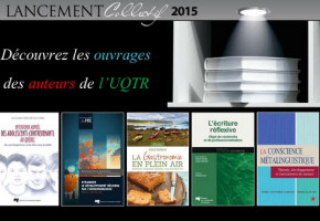 Lancement collectif 2015 – Voici quelques publications des auteurs de l’UQTR