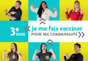 3e dose | Je me fais vacciner pour ma communauté!