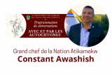 Constant Awashish au sujet d’Atikamekw Nehirowisiw otiperimitisowin | l’autodétermination d’Atikamekw Nehirowisiw
